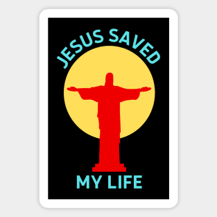 Jesus Saved My Life | Christian Saying Magnet